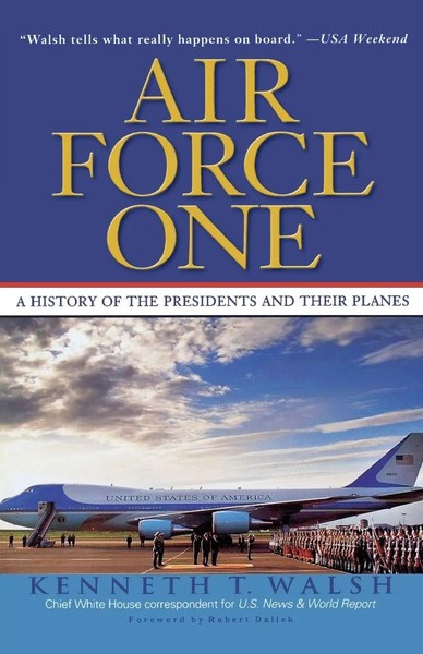 Air Force One | A History Of The Presidents And Their Planes | Kenneth Walsh-image