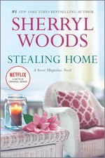 Stealing Home (A Sweet Magnolias Novel) - paperback Woods, Sherryl