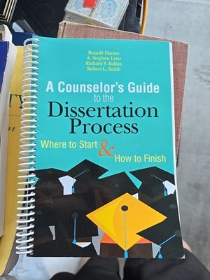 A Counselor's Guide to the Dissertation Process: Where to Start & How to Finish