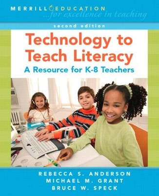 Technology to Teach Literacy : A Resource for K-8 Teachers Perfec