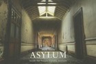 Asylum: Inside the Pauper Lunatic Asylums by Mark Davis, George Sheeran (Paperback, 2014)