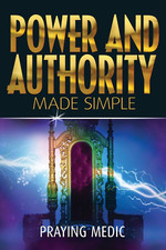 Power and Authority Made Simple: 6 (Kingdom of God Made Simple)