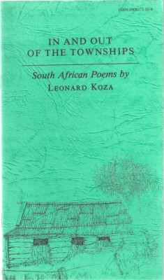 In and Out of the Townships: South African Poems by Leonard Koza