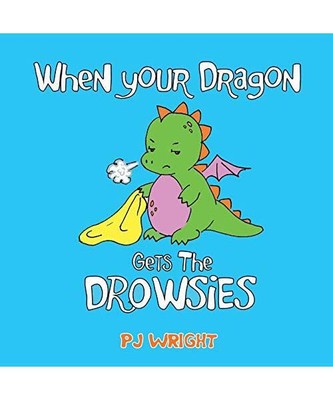 When Your Dragon Gets The Drowsies, Pj Wright