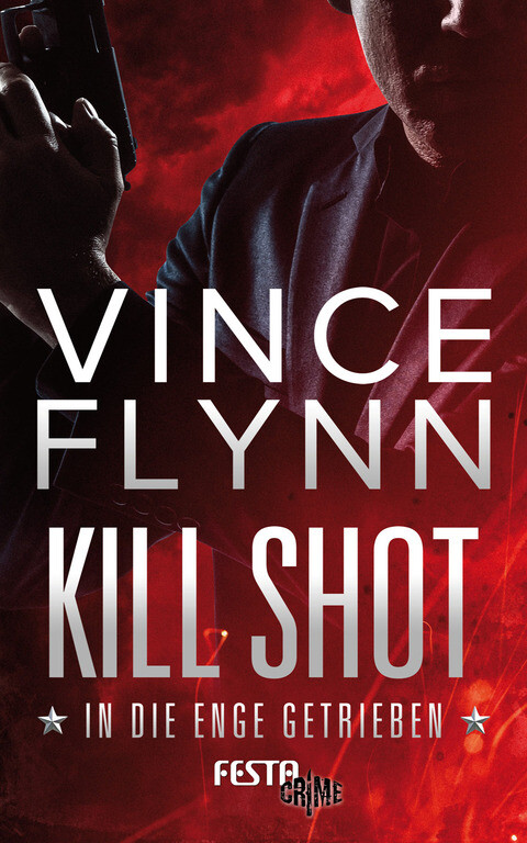 Vince Flynn / Kill Shot - In Die Enge Getrieben