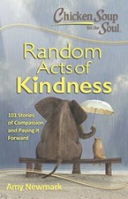 Chicken Soup for the Soul: Random Acts o... by Newmark, Amy Paperback / softback