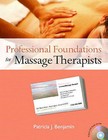 Professional Foundations for Massage Therapists by Patricia J. Benjamin (Paperback, 2007)
