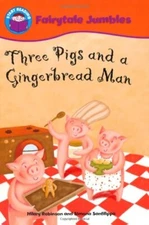 Three Pigs and a Gingerbread Man (Start Reading: Fairytale Jumbl