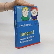 Jungen. Wie sie glücklich heranwachsen  |  Steve Biddulph