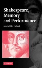Shakespeare, Memory and Performance by Peter Holland (English) Hardcover Book