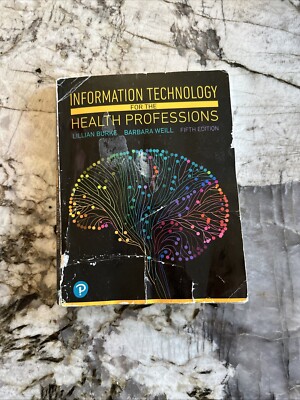 Information Technology for the Health Professions by Lillian Burke and Barbara