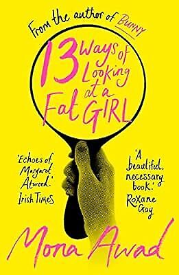 13 Ways of Looking at a Fat Girl: From the author of TikTok phenomenon BUNNY, Aw - Afbeelding 1 van 1