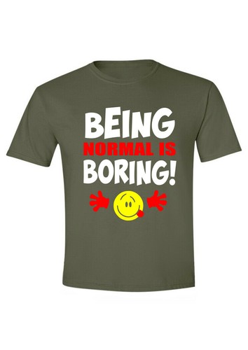 Being normal is boring! 100% cotton high-quality printed t-shirt for men - Bild 4 von 21