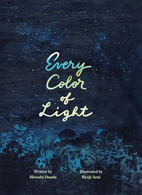 Every Color of Light: A Book about the Sky by Osada