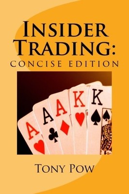 INSIDER TRADING: CONCISE EDITION (CONCISE SERIES) (VOLUME By Tony Pow BRAND NEW