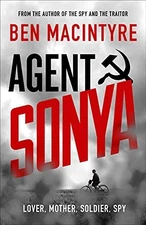 Agent Sonya: Lover, Mother, Soldier, Spy by MacIntyre, Ben Book The Fast Free