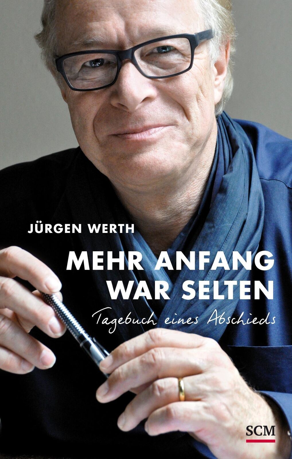 Mehr Anfang War Selten | Tagebuch Eines Abschieds | Jürgen Werth |