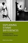 Explaining Ethnic Differences: Changing Patterns of Disadvantage in Britain by David Mason (Paperback, 2003)