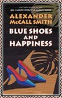 Blue Shoes and Happiness by Alexander McCall Smith (Hardback, 2006)