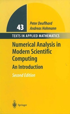 Numerical Analysis in Modern Scientific Computing: An Introduction (Texts in...