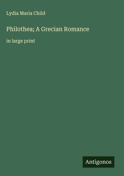 Lydia Maria Child | Philothea; A Grecian Romance | Buch | Englisch (2025)-image