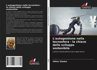 Viktor Gladun | L'autogestione Nella Tecnosfera - La Chiave Dello Sviluppo...