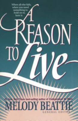 A Reason to Live - Paperback By Beattie, Melody - GOOD