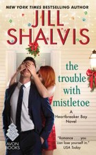 The Trouble with Mistletoe: A Heartbreaker Bay Novel by Jill Shalvis: New