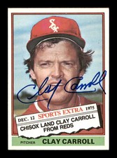 Clay Carroll Autographed 1976 Topps Traded Card #211T Chicago White Sox 204950