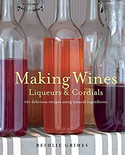 Macht Weine, Liqueurs Und Likörgläser: 101 Köstliche Rezepte Verwendet