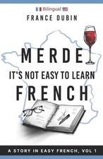 France Dubin Merde, It's Not Easy to Learn French (Paperback) Merde Trilogy