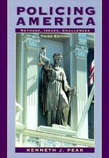 Policing America: Methods, Issues, Challenges (3rd Edition) by Peak, Kenneth J.