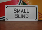 Small Blind Metal Sign for poker card room or casino gambling