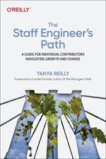 The Staff Engineer's Path A Guide for I Tanya Reilly Paperback