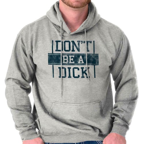Dont Be A D*** Funny Crude Sarcastic Rude Adult Long Sleeve Hoodie Sweatshirt - Picture 2 of 5