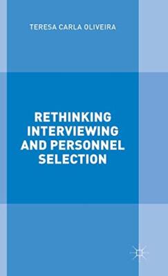 Rethinking Interviewing and Personnel Selection, Carla-Oliveira 9781137497338-,