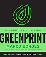The Greenprint : Plant-Based Diet, Best Body, Better World Marco
