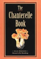 The Chanterelle Book - Paperback, by Persson Olle; Mossberg Bo - Good