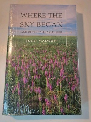 Where the Sky Began: Land of the Tallgrass Prairie