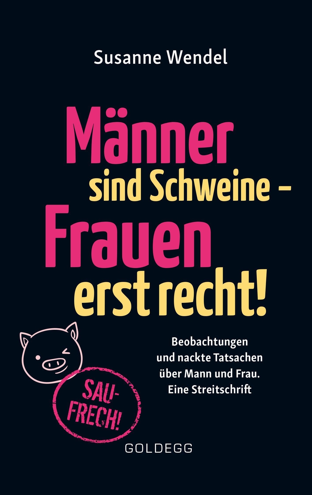 Männer Sind Schweine - Frauen Erst Recht Beobachtungen Und Nackte