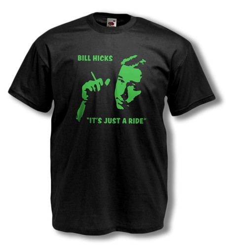 Bill Hicks T-shirt - Iconic Quote - 'It's Just a Ride' - Picture 10 of 25