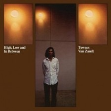 TOWNES VAN ZANDT - HIGH,LOW AND IN BETWEEN (2013 REMASTER)  CD NEU