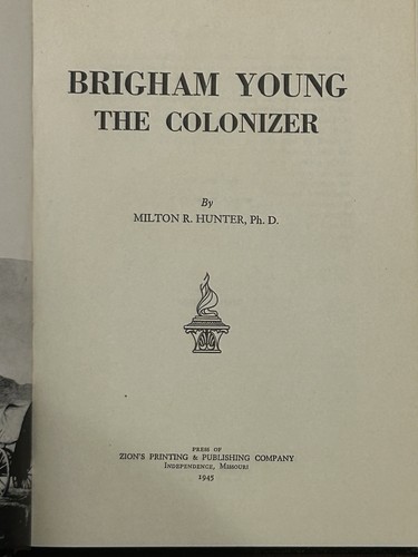 Brigham Young The Colonizer SIGNED By Milton R Hunter 1945 3rd Edition - Foto 5 di 7