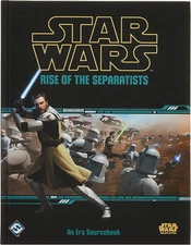 Star Wars Role Playing Game: Rise of the Separatists Sourcebook