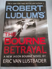 Robert Ludlum's the Bourne Betrayal by Eric Van Lustbader (2007, Hardcover)