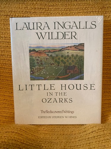 Little House In The Ozarks: The Rediscovered Writings, Laura Ingalls Wilder