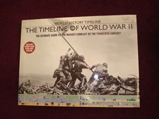 Jordan, David. Timeline of World War II. The Ultimate Guide to the Biggest Confl