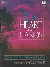 With Heart and Hands: Hymns for the Worshiping Organist (1994, Sheet Music)