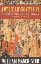 A World Lit Only by Fire: The Medieval Mind and the Renaissance: Por - VERY GOOD