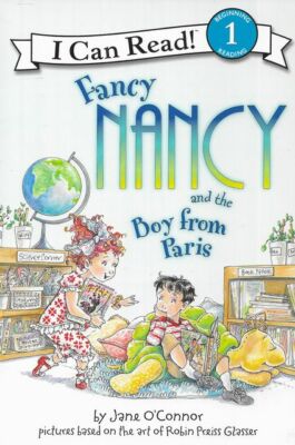 JANE O'CONNOR Fancy Nancy and the Boys from Paris [I Can Read! Beginning 1 Readi